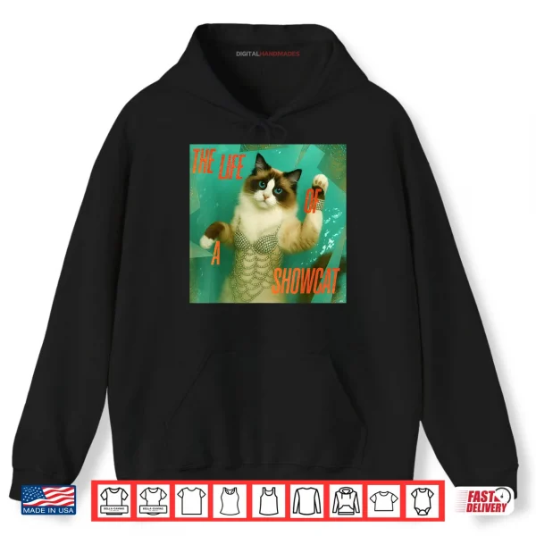 Hoodie The Life of a Showcat Funny Costume Y2k Trendy Showcat 2025 Shirt