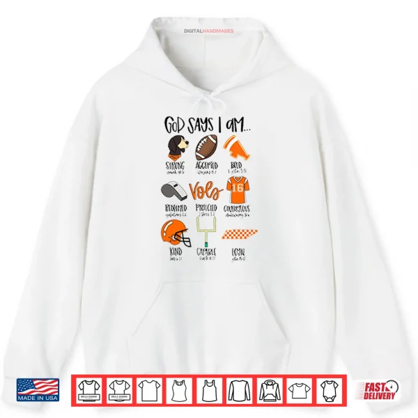 Hoodie God Says I Am Tennessee Vols Shirt