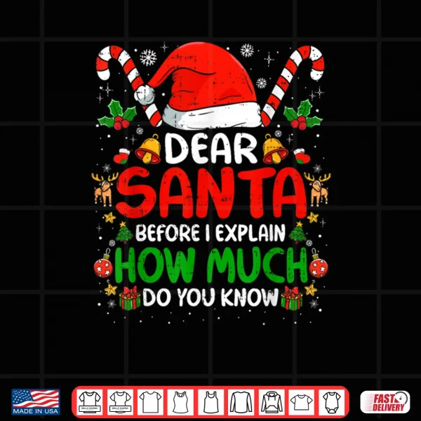 Design Dear Santa I Can Explain Funny Christmas Shirts Kids Adults Shirt