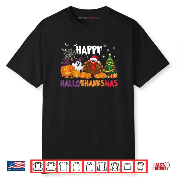 Happy HalloThanksMas Halloween Thanksgiving Christmas Season Shirt