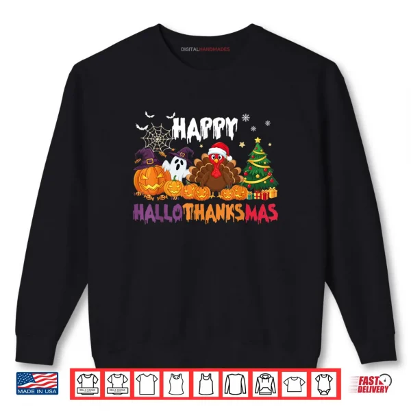Sweatshirt Happy HalloThanksMas Halloween Thanksgiving Christmas Season Shirt