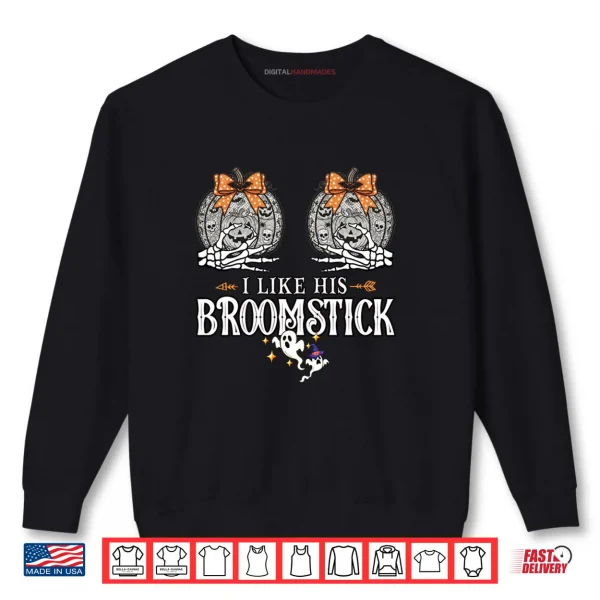 Sweatshirt I Like His Broomstick He Likes My Pumpkins Couples Halloween Shirt