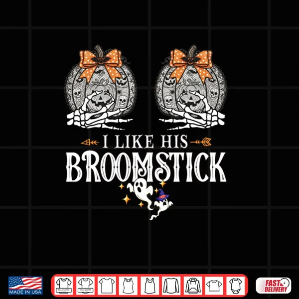 Design I Like His Broomstick He Likes My Pumpkins Couples Halloween Shirt