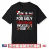 This is My It’s Too Hot for Ugly Christmas Shirt