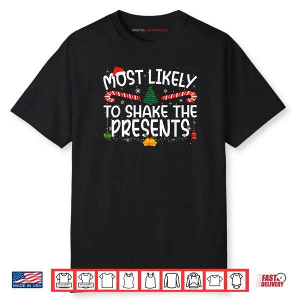Family Matching Xmas Most Likely To Shake The Presents Shirt