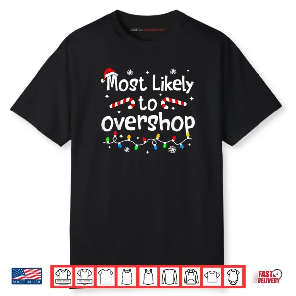 Most Likely to Overshop Christmas Shopping Matching Family Shirt