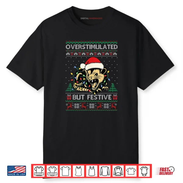 Overstimulated But Festive Possum Christmas Pajamas Ugly Shirt