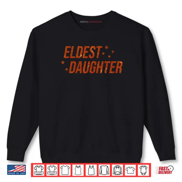 Sweatshirt Eldest Daughter Trendy Life of A Daughter Shirt