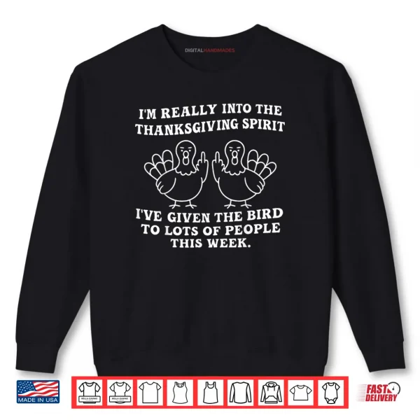 Sweatshirt Im Really Into The Thanksgiving Spirit Shirt