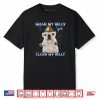 Pibble Wash Clean My Belly Shirt