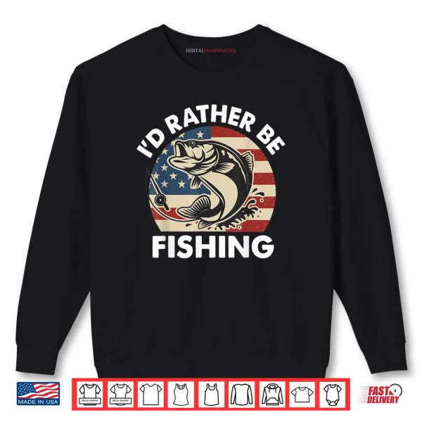 Sweatshirt Id Rather Be Fishing American Flag Patriotic Shirt 1 1