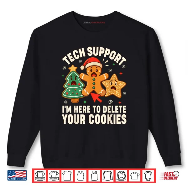 Sweatshirt Christmas Tech Support Here to Delete Cookies Xmas Shirt