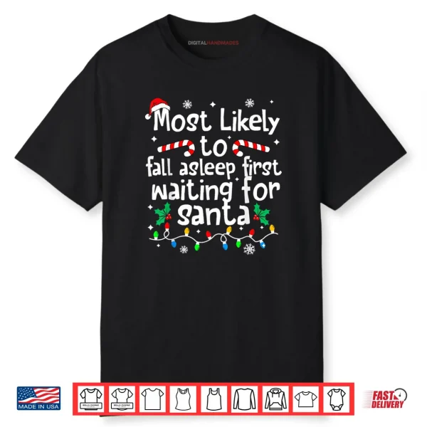 Most Likely to Asleep First Waiting for Santa Christmas Xmas Shirt