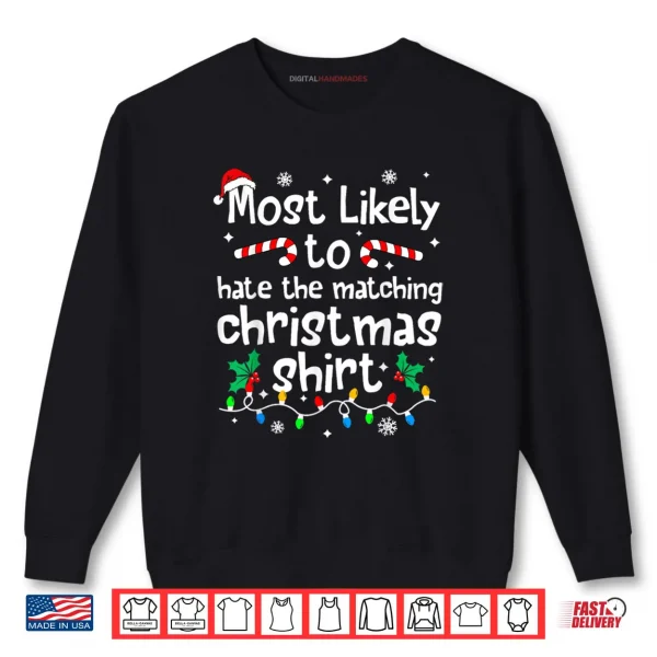 Sweatshirt Most Likely to Hate The Matching Christmas Matching Family Shirt