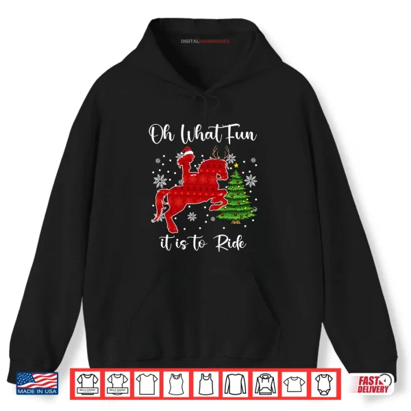 Hoodie Oh What Fun It is to Ride Horse Christmas Xmas Shirt