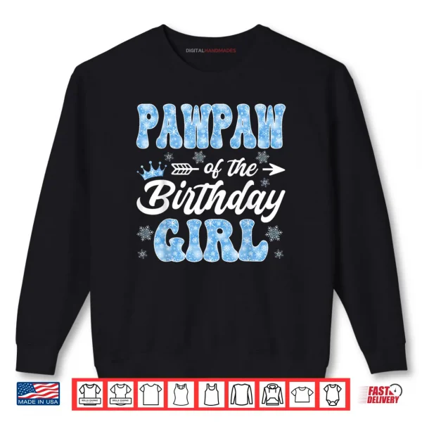 Sweatshirt Pawpaw of The Birthday Girl Snowflakes Winter Christmas Shirt