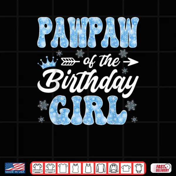 Design Pawpaw of The Birthday Girl Snowflakes Winter Christmas Shirt