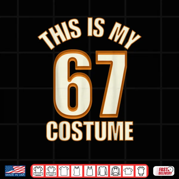 Design This is My Halloween 67 Costume Lazy Brainrot Meme Shirt