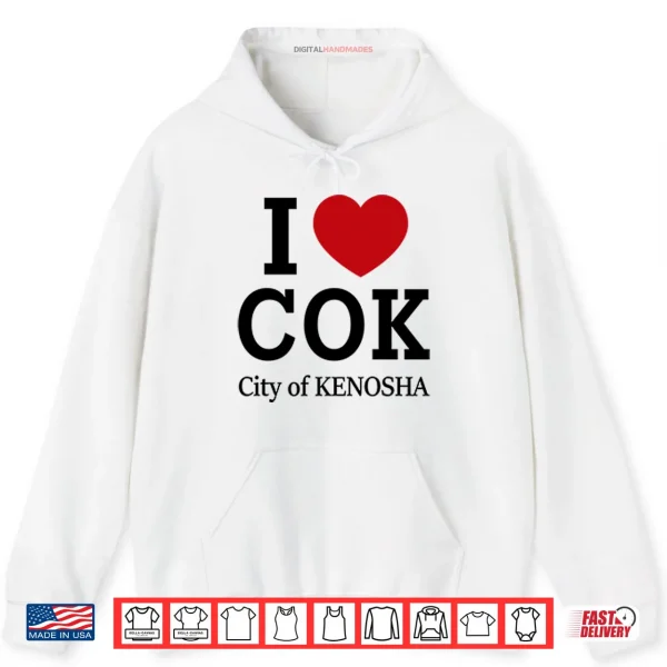 Hoodie I Love COK City Of Kenosha Shirt