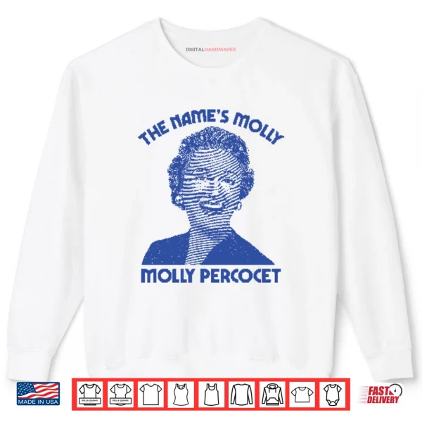 Sweatshirt The Names Molly Molly Percocet Shirt
