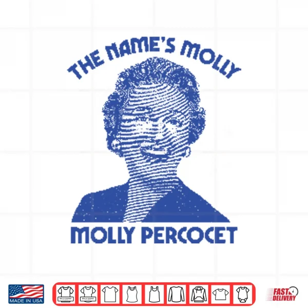 Design The Names Molly Molly Percocet Shirt