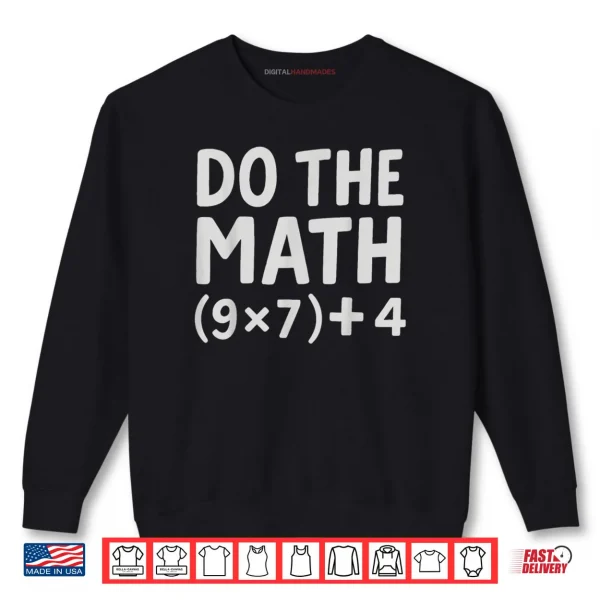 Sweatshirt Do The Math 67 Meme Shirt