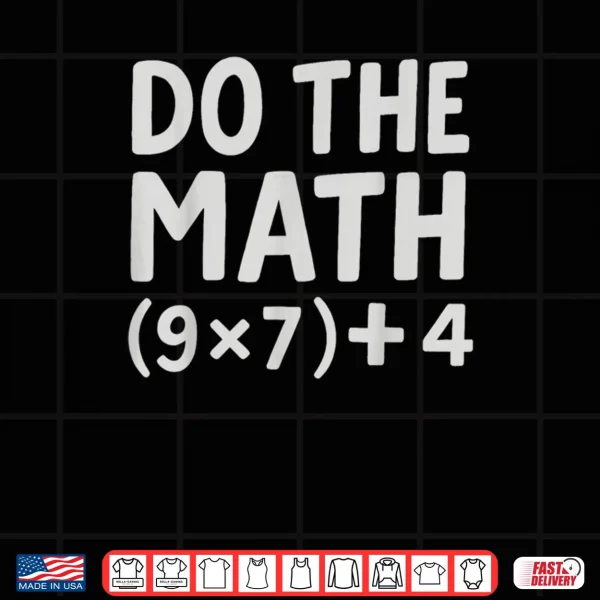 Design Do The Math 67 Meme Shirt