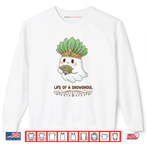 Sweatshirt Life of a Showghoul Cute Kawaii Ghost Showgirl Shirt