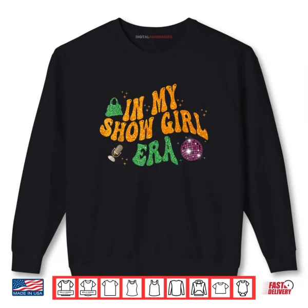 Sweatshirt Show Girl Life in My Show Girl Era Groovy Shirt