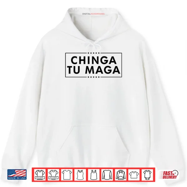 Hoodie Chinga Tu MAGA Shirt