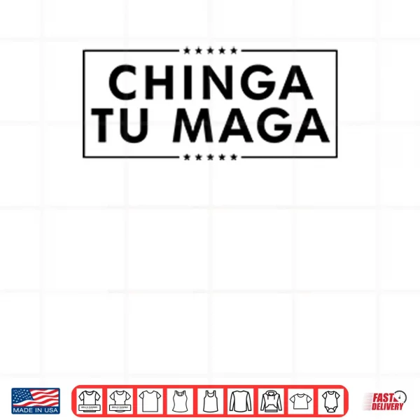 Design Chinga Tu MAGA Shirt