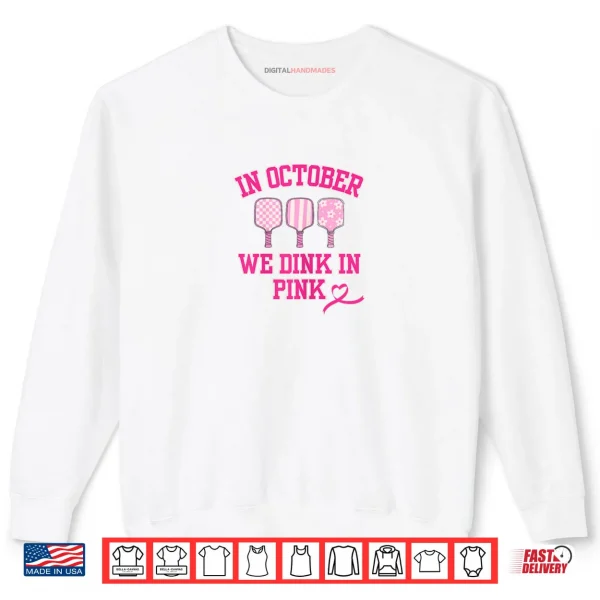 Sweatshirt Dink in Pink Ribbon Show Support On The Pickleball Court Shirt