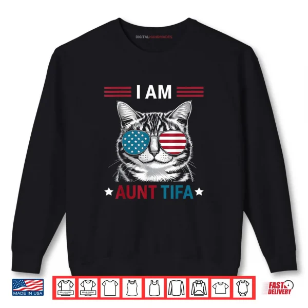 Sweatshirt I Am Aunt Tifa Cat Patriotic Shirt