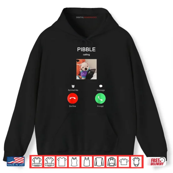 Hoodie Pibble is Calling Funny Meme for Meme Fans Dog Lovers Shirt