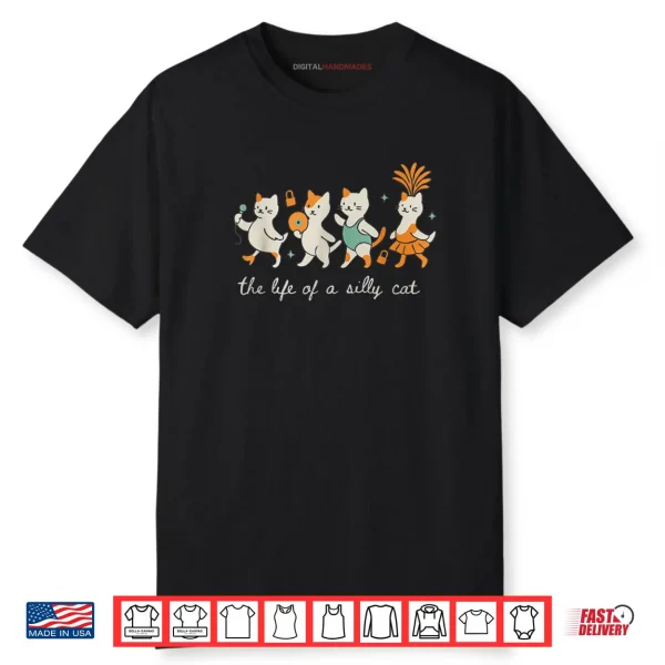 The Life of a Silly Cat Funny Trendy Meme Show Girl Shirt