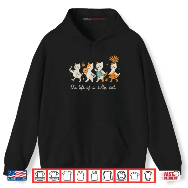 Hoodie The Life of a Silly Cat Funny Trendy Meme Show Girl Shirt