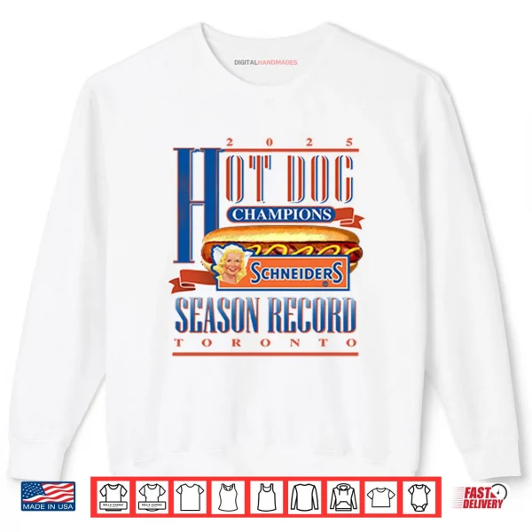 Sweatshirt Hot Dog Champions Schneiders Season Record Toronto 2025 Shirt