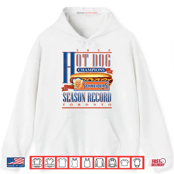 Hoodie Hot Dog Champions Schneiders Season Record Toronto 2025 Shirt