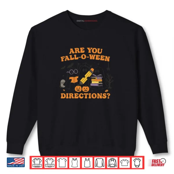 Sweatshirt Are You Fall O Ween Directions Teacher Ghosts Halloween Shirt
