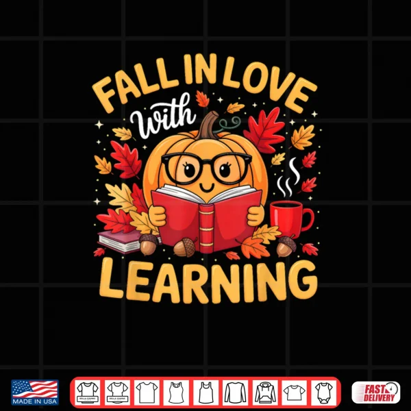 Design Fall in Love with Learning Pumpkin Thanksgiving Teacher Fall Shirt