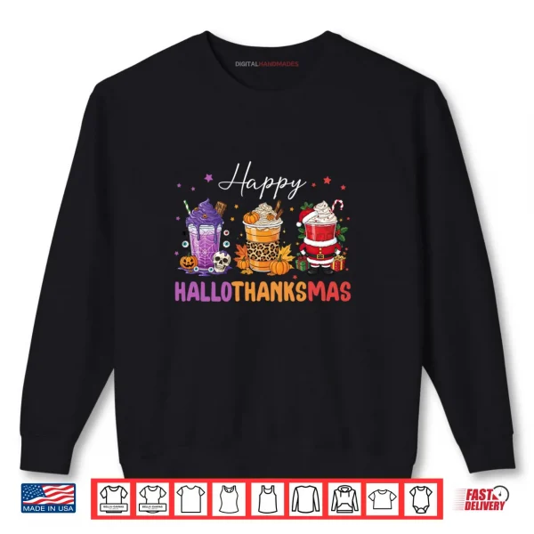Sweatshirt Happy HalloThanksMas Halloween Thanksgiving Christmas Coffee Shirt
