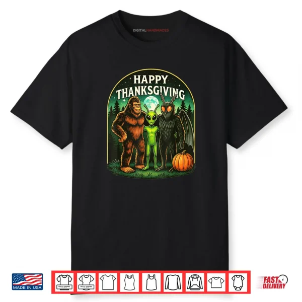 Happy Thanksgiving Shirt Men Bigfoot Alien Mothman Sasquatch Shirt
