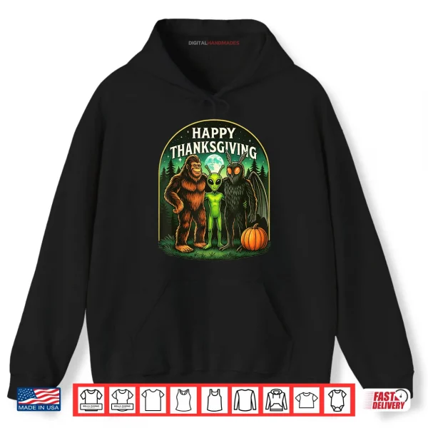 Hoodie Happy Thanksgiving Shirt Men Bigfoot Alien Mothman Sasquatch Shirt