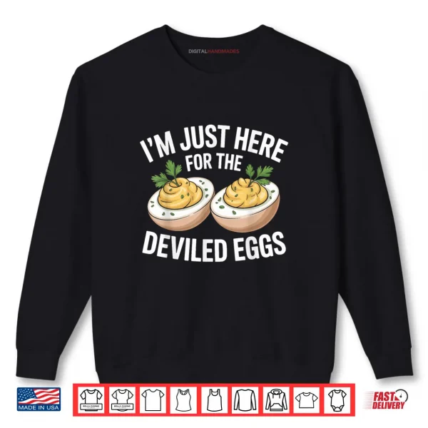Sweatshirt Im Just Here for The Deviled Eggs Thanksgiving Food Family Shirt