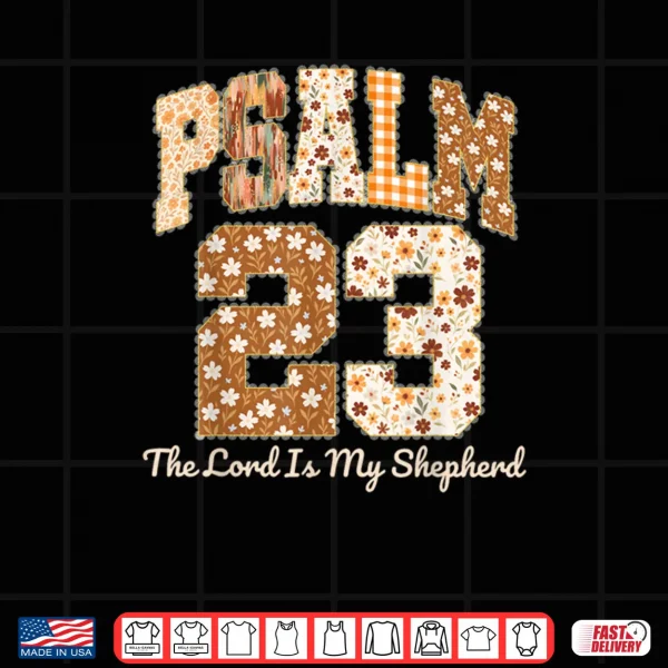 Design Psalm 23 The Lord is My Shepherd Christian Fall Thanksgiving Shirt