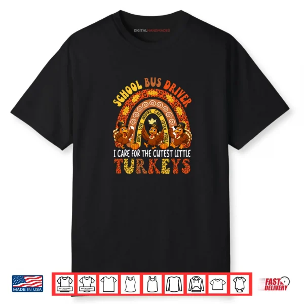 School Bus Driver I Care For Cutest Turkeys Thanksgiving Shirt
