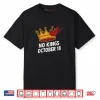 No Kings October 18 No Kings Day Shirt