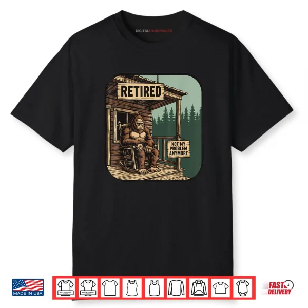 Retired Retirement Bigfoot Shirt