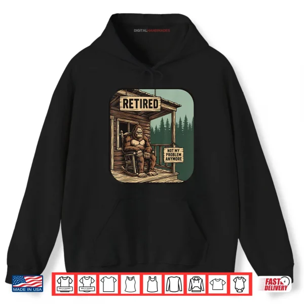 Hoodie Retired Retirement Bigfoot Shirt