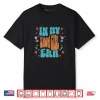 Show Girl Life in My Show Girl Era Shirt